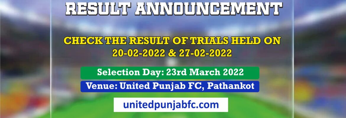 selection-day-23rd-march-result-of-trials-held-on-20-02-2022-and-27-02-2022